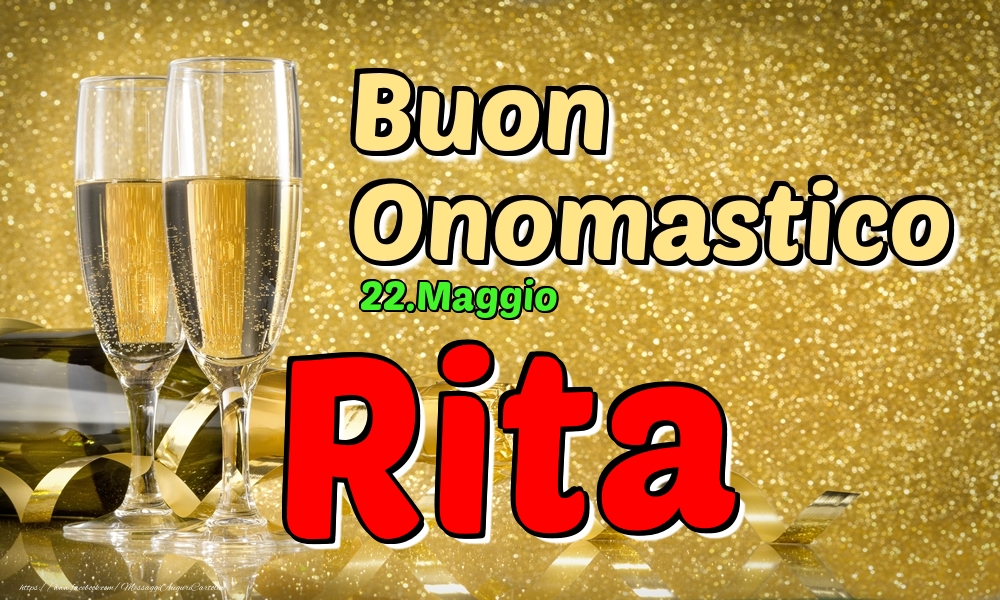Cartoline di onomastico - Champagne | 22.Maggio - Buon Onomastico Rita!