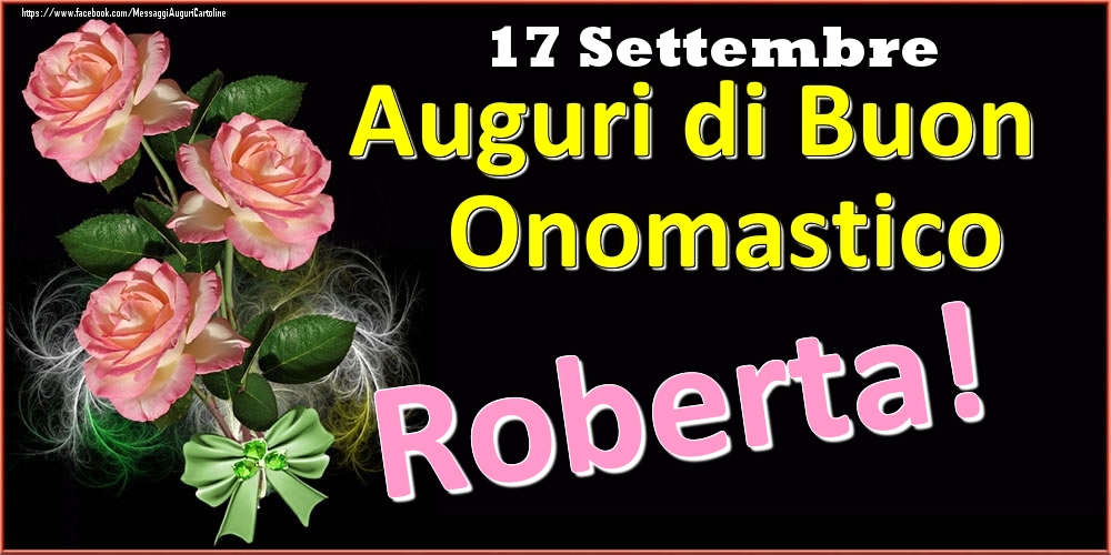 Cartoline di onomastico - Auguri di Buon Onomastico Roberta! - 17 Settembre