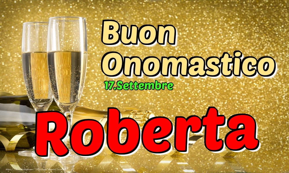 Cartoline di onomastico - Champagne | 17.Settembre - Buon Onomastico Roberta!