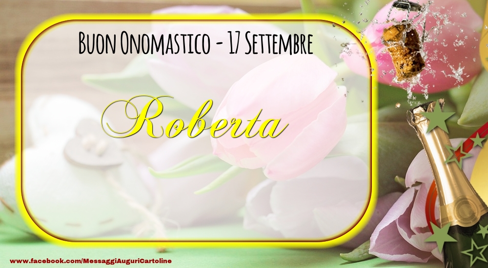 Cartoline di onomastico - Champagne | Buon Onomastico, Roberta! 17 Settembre