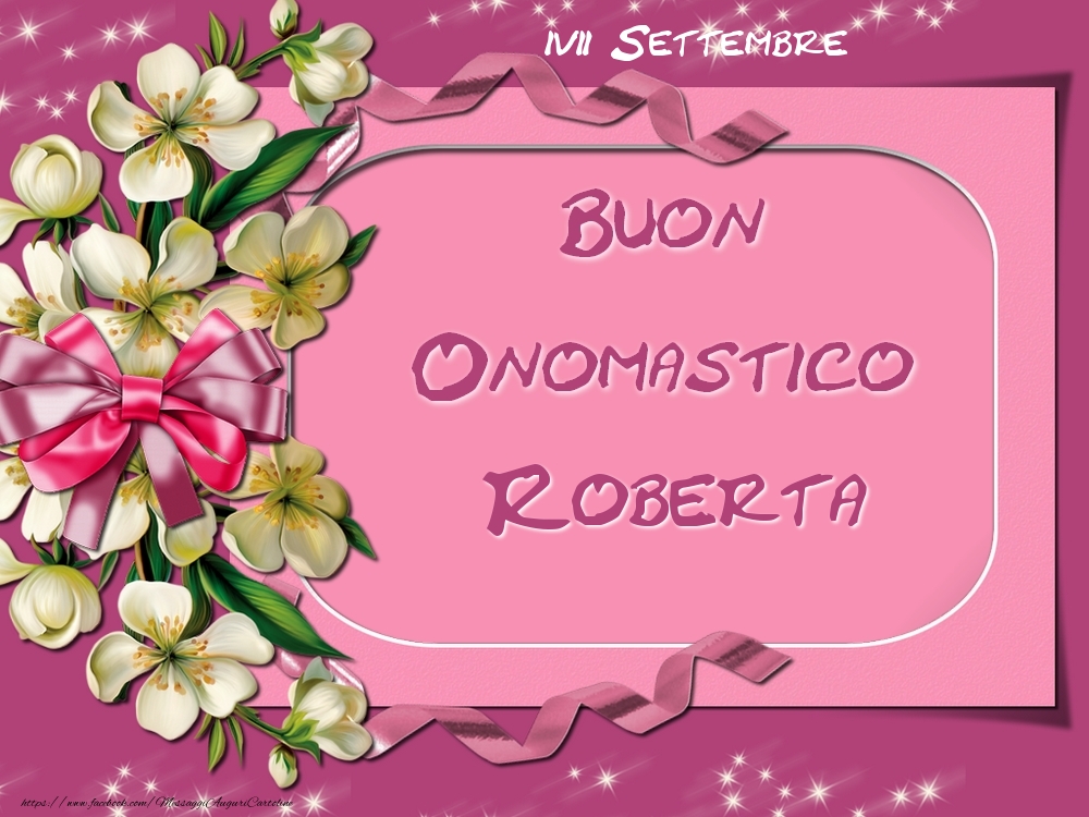 Cartoline di onomastico - Fiori | Buon Onomastico, Roberta! 17 Settembre