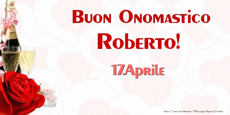 Cartoline di onomastico - Champagne | Buon Onomastico Roberto! 17.Aprile