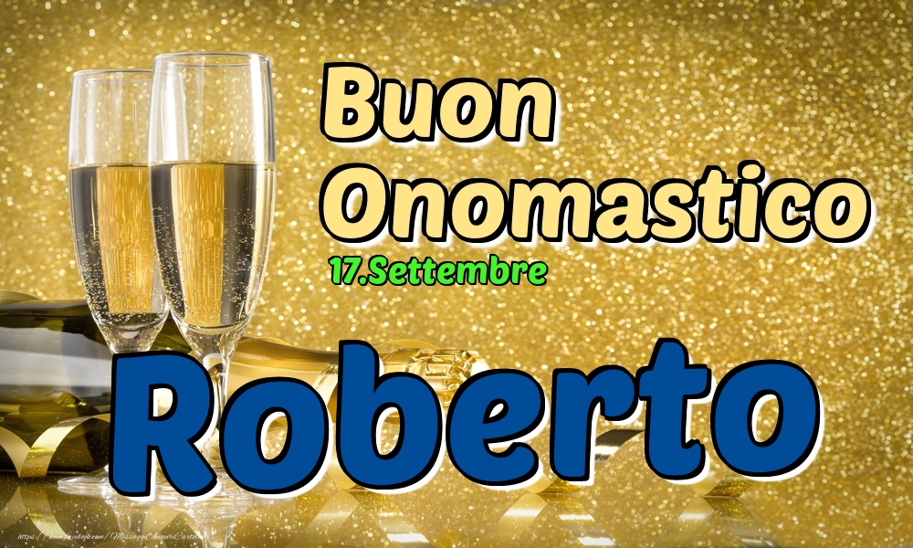 Cartoline di onomastico - Champagne | 17.Settembre - Buon Onomastico Roberto!