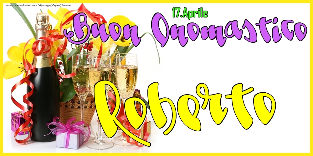 Cartoline di onomastico - Champagne | 17.Aprile - Buon Onomastico Roberto!