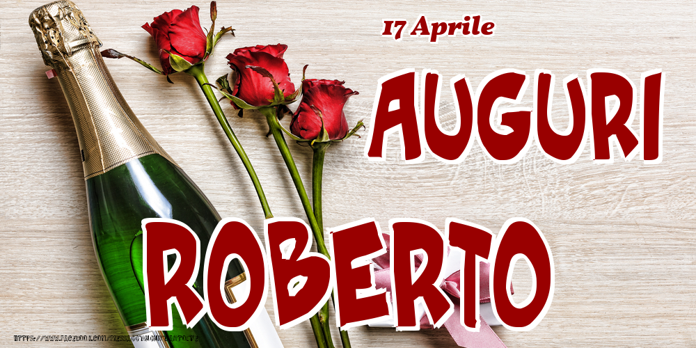 Cartoline di onomastico - 17 Aprile - Auguri Roberto!