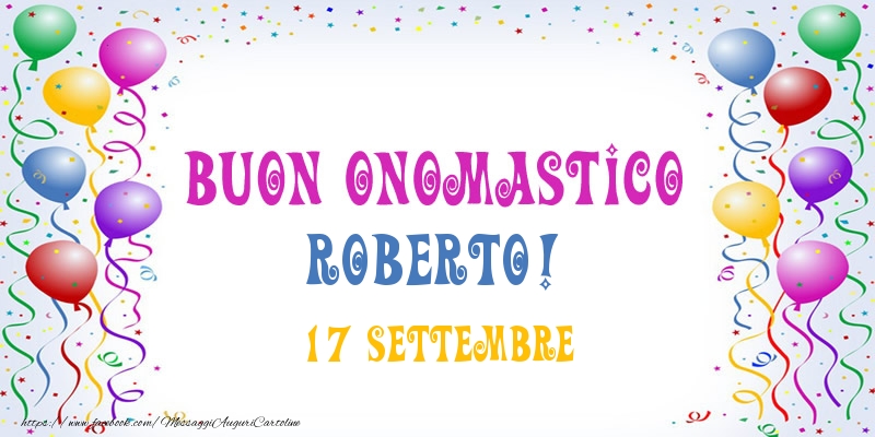 Cartoline di onomastico - Buon onomastico Roberto! 17 Settembre