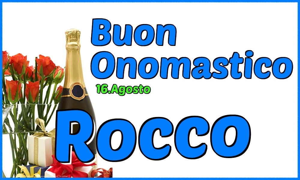 Cartoline di onomastico - Champagne & Rose | 16.Agosto - Buon Onomastico Rocco!