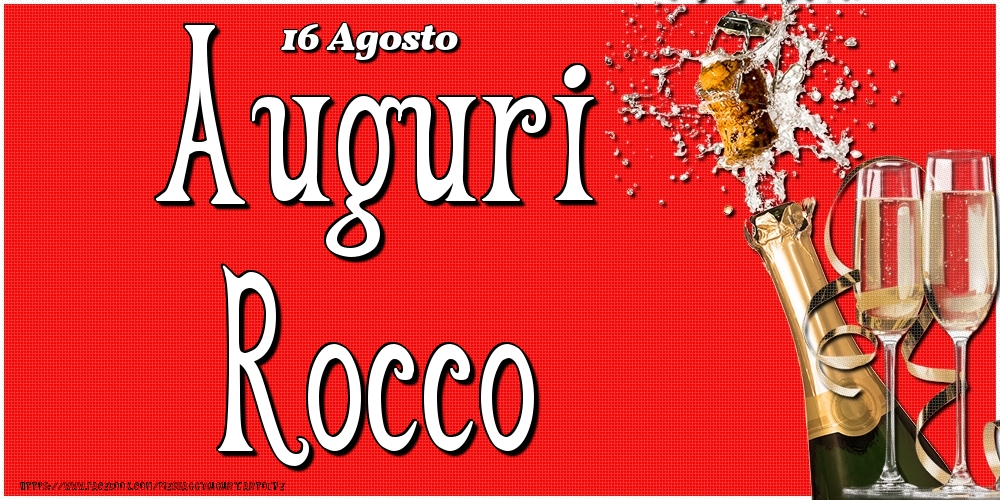 Cartoline di onomastico - Champagne | 16 Agosto - Auguri Rocco!
