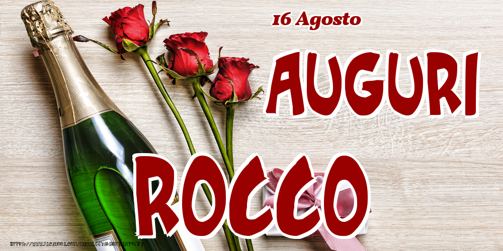 Cartoline di onomastico - Champagne & Fiori | 16 Agosto - Auguri Rocco!