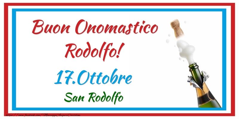 Cartoline di onomastico - Champagne | Buon Onomastico Rodolfo! 17.Ottobre San Rodolfo