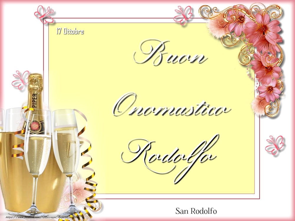 Cartoline di onomastico - Champagne & Fiori | San Rodolfo Buon Onomastico, Rodolfo! 17 Ottobre
