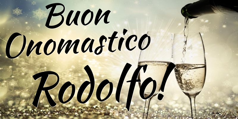 Cartoline di onomastico - Champagne | Buon Onomastico Rodolfo