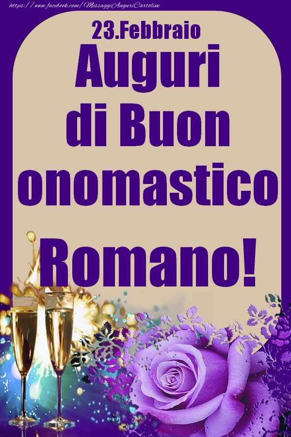 Cartoline di onomastico - Champagne & Rose | 23.Febbraio - Auguri di Buon Onomastico  Romano!