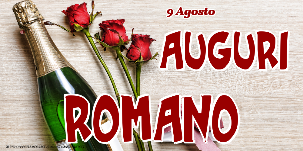 Cartoline di onomastico - Champagne & Fiori | 9 Agosto - Auguri Romano!
