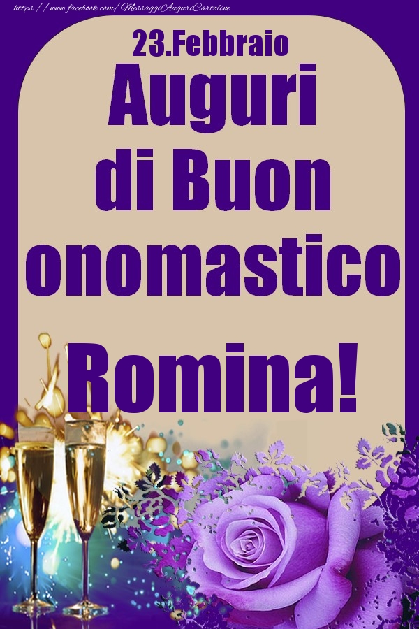Cartoline di onomastico - Champagne & Rose | 23.Febbraio - Auguri di Buon Onomastico  Romina!