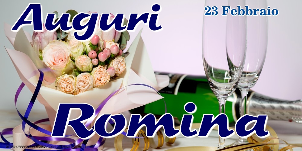 Cartoline di onomastico - Champagne & Fiori | 23 Febbraio - Auguri Romina!