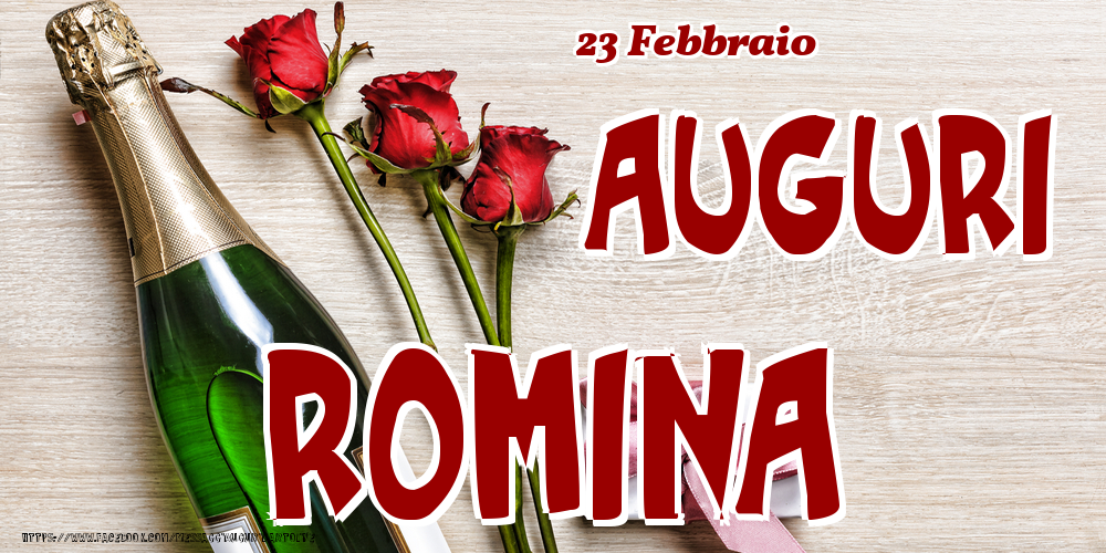 Cartoline di onomastico - Champagne & Fiori | 23 Febbraio - Auguri Romina!