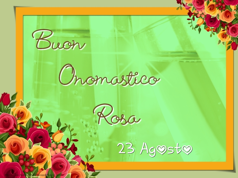  Cartoline di onomastico - Rose | Buon Onomastico, Rosa! 23 Agosto