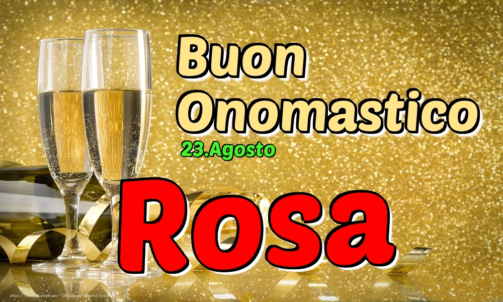 Cartoline di onomastico - Champagne | 23.Agosto - Buon Onomastico Rosa!