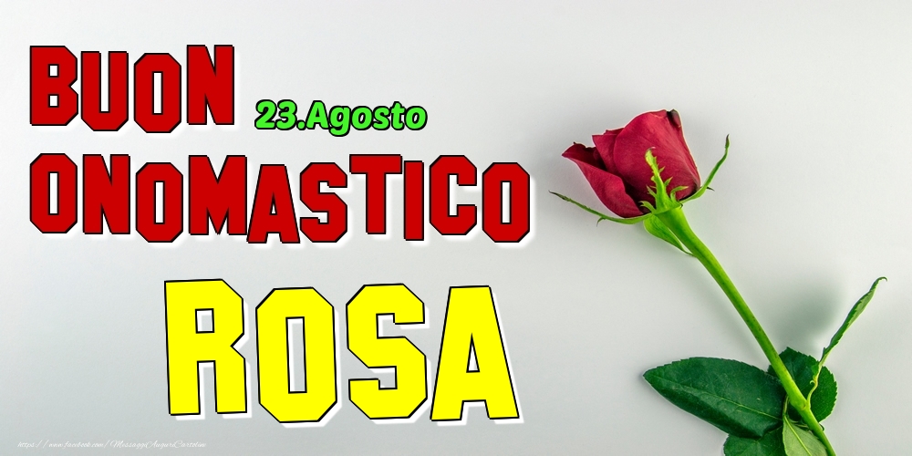Cartoline di onomastico - 23.Agosto - Buon Onomastico Rosa!