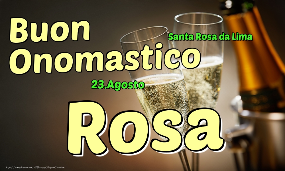 Cartoline di onomastico - 23.Agosto - Buon Onomastico Rosa!