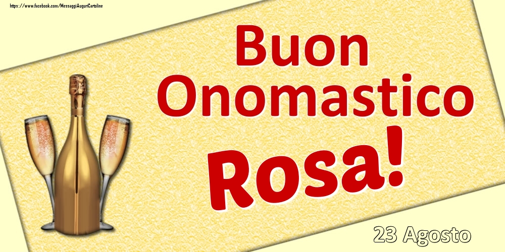 Cartoline di onomastico - Champagne | Buon Onomastico Rosa! - 23 Agosto