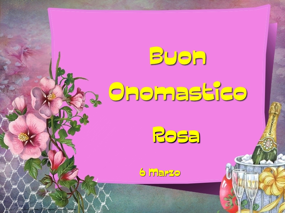 Cartoline di onomastico - Buon Onomastico, Rosa! 6 Marzo
