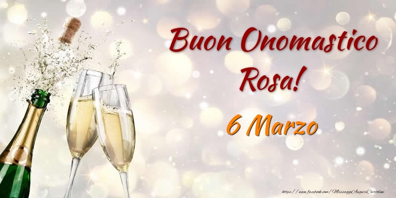 Cartoline di onomastico - Champagne | Buon Onomastico Rosa! 6 Marzo