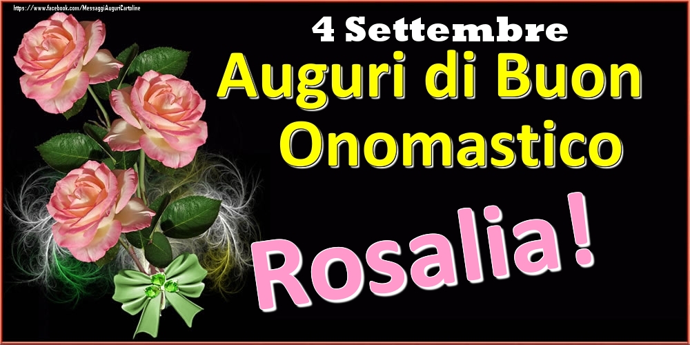 Cartoline di onomastico - Auguri di Buon Onomastico Rosalia! - 4 Settembre