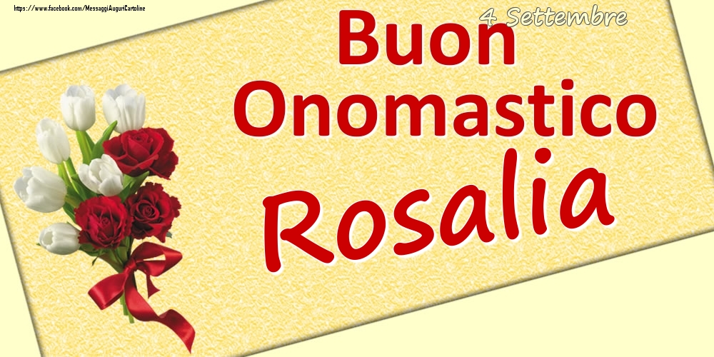 Cartoline di onomastico - Fiori | 4 Settembre: Buon Onomastico Rosalia