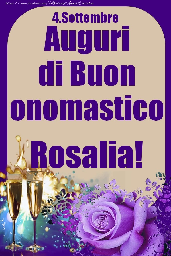 Cartoline di onomastico - 4.Settembre - Auguri di Buon Onomastico  Rosalia!