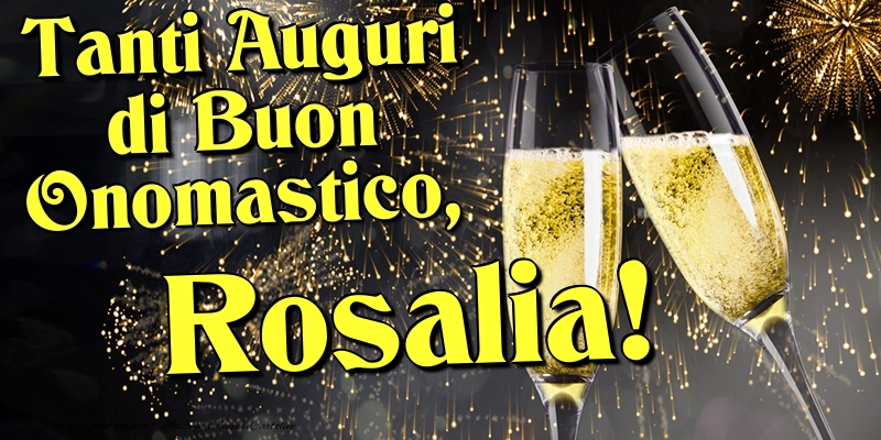 Cartoline di onomastico - Champagne | Tanti Auguri di Buon Onomastico, Rosalia