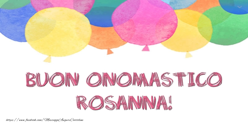 Cartoline di onomastico - Palloncini | Buon Onomastico Rosanna!