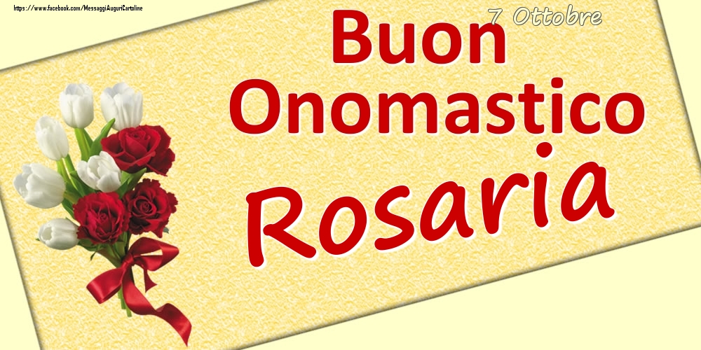 Cartoline di onomastico - Fiori | 7 Ottobre: Buon Onomastico Rosaria