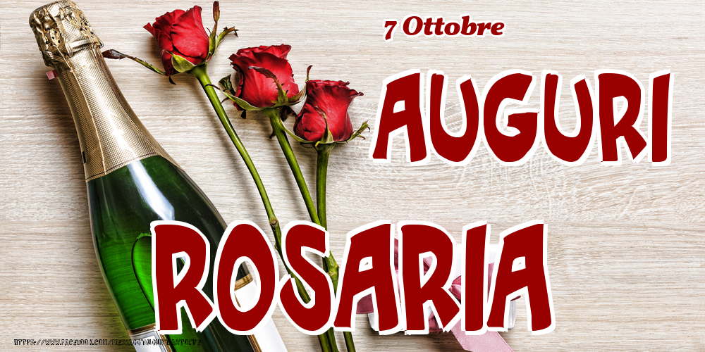 Cartoline di onomastico - Champagne & Fiori | 7 Ottobre - Auguri Rosaria!