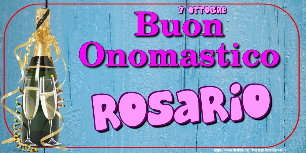 Cartoline di onomastico - 7 Ottobre - Buon Onomastico Rosario!