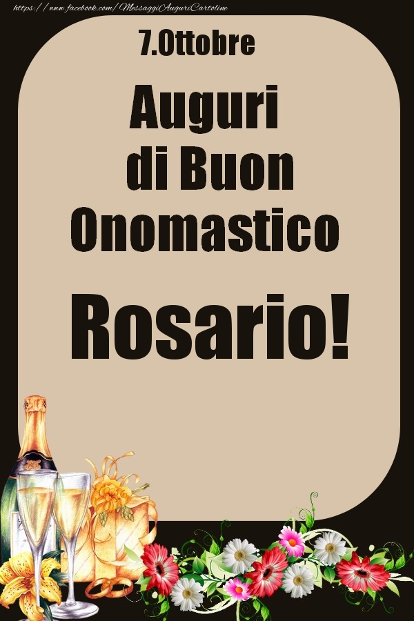 Cartoline di onomastico - Champagne & Fiori | 7.Ottobre - Auguri di Buon Onomastico  Rosario!