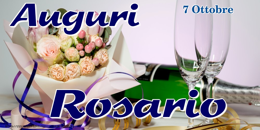 Cartoline di onomastico - Champagne & Fiori | 7 Ottobre - Auguri Rosario!