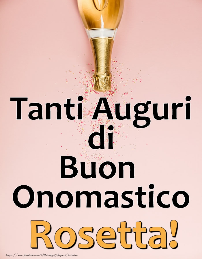 Cartoline di onomastico - Champagne | Tanti Auguri di Buon Onomastico Rosetta!