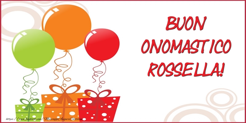 Cartoline di onomastico - Palloncini & Regalo | Buon Onomastico Rossella!