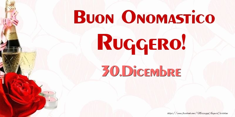 Cartoline di onomastico - Buon Onomastico Ruggero! 30.Dicembre