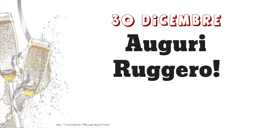 Cartoline di onomastico - Auguri Ruggero! 30 Dicembre
