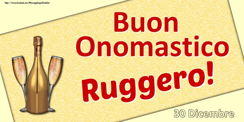 Cartoline di onomastico - Buon Onomastico Ruggero! - 30 Dicembre
