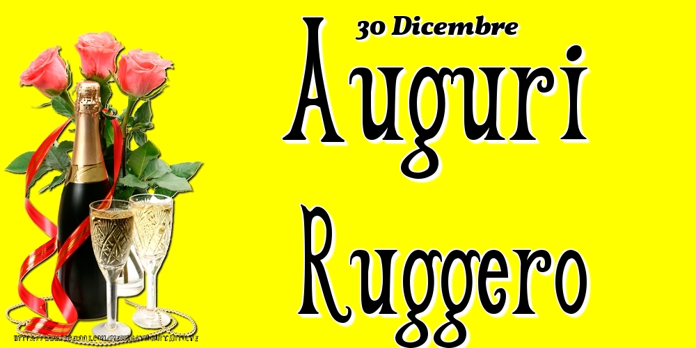 Cartoline di onomastico - 30 Dicembre - Auguri Ruggero!