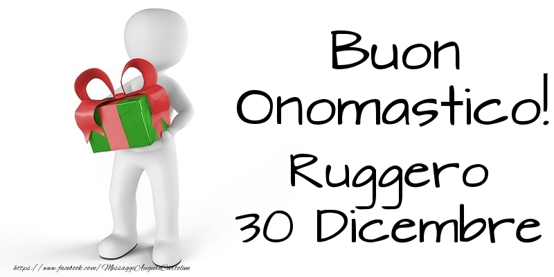 Cartoline di onomastico - Buon Onomastico  Ruggero! 30 Dicembre
