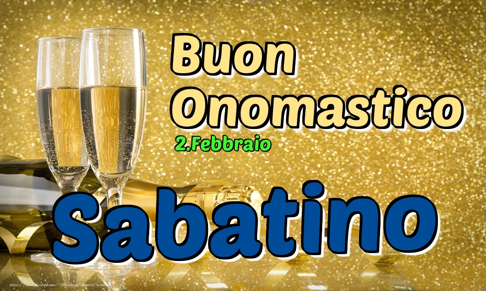 Cartoline di onomastico - Champagne | 2.Febbraio - Buon Onomastico Sabatino!