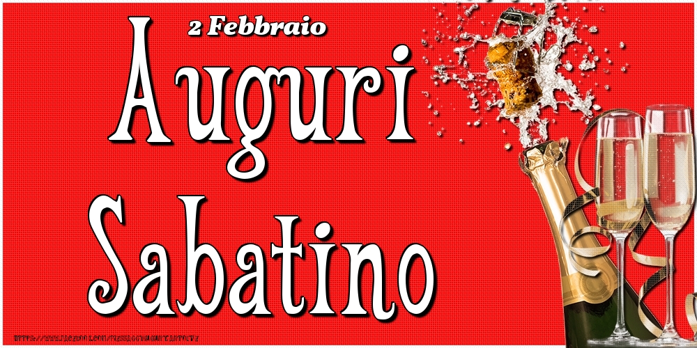 Cartoline di onomastico - Champagne | 2 Febbraio - Auguri Sabatino!