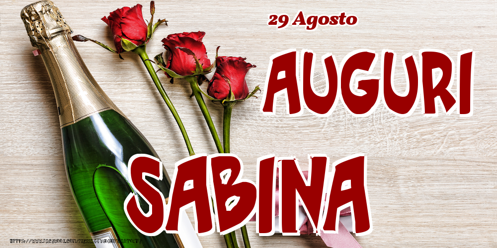 Cartoline di onomastico - Champagne & Fiori | 29 Agosto - Auguri Sabina!