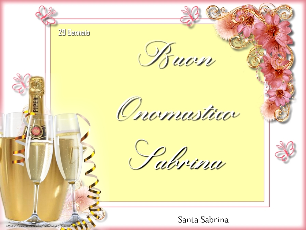 Cartoline di onomastico - Champagne & Fiori | Santa Sabrina Buon Onomastico, Sabrina! 29 Gennaio