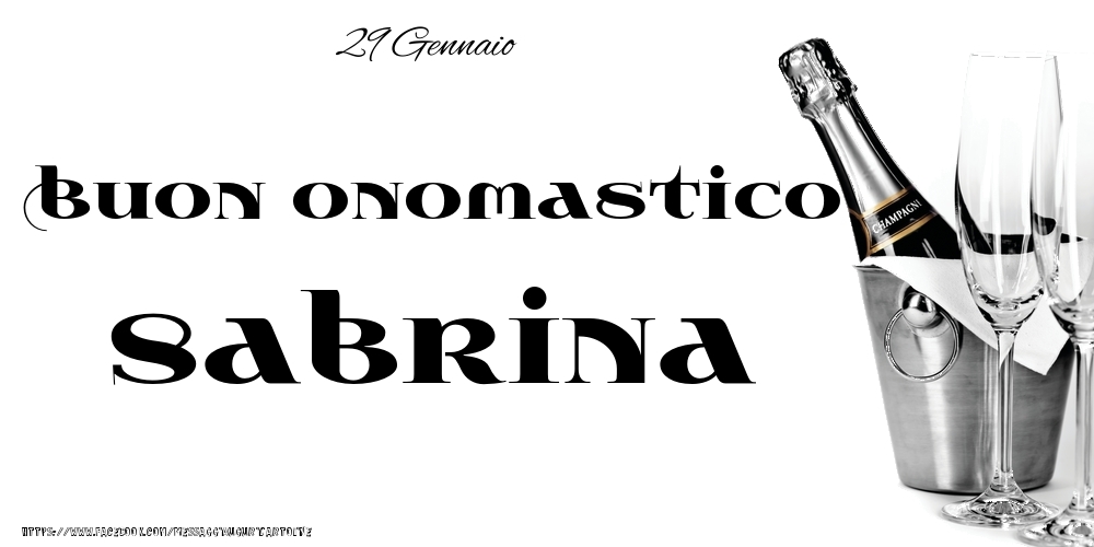 Cartoline di onomastico - Champagne | 29 Gennaio - Buon onomastico Sabrina!